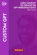 CustomGPT: Curs complet de creaci de GPT personalitzats