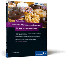 Customizing Materials Management Processes in SAP ERP Operations: Learn how to apply the power of SAP MM with your own business processes.