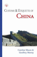 Customs & Etiquette of China - Mason, Caroline, and Murray, Geoffrey