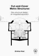 Cut-And-Cover Metro Structures: Geo-Structural Design: An Integrated Approach