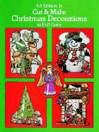 Cut and Make Christmas Decorations in Full Color