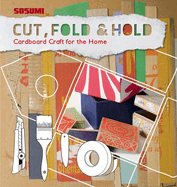 Cut, Fold and Hold: Cardboard Craft for the Home
