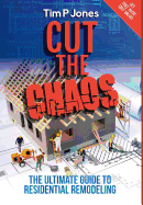 Cut the Chaos: The Ultimate Guide to Residential Remodeling