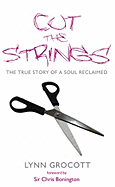 Cut the Strings: The True Story of a Soul Reclaimed