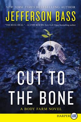 Cut to the Bone: A Body Farm Novel - Bass, Jefferson