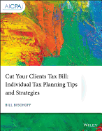 Cut Your Clients Tax Bill: Individual Tax Planning Tips and Strategies