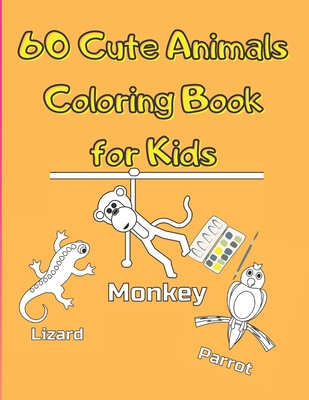 Cute Animals Coloring Book for Kids: For Kids Aged 3-8, Great Gift for Boys & Girls, Funny 60 pages to Color - Hunt, Vanessa J