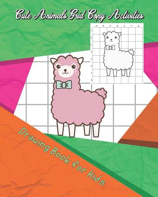 Cute Animals Grid Copy Activities: Drawing and Coloring Book for Kids (Education Game for Children) - Jane, Eriss