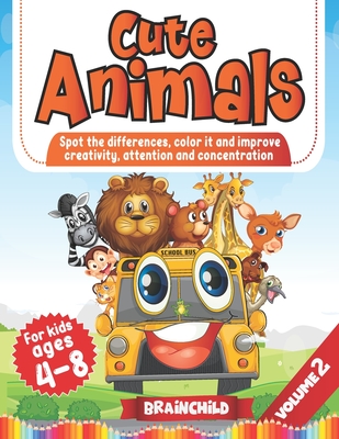 Cute Animals: Spot the Differences, Color it and Improve creativity, attention and concentration. Coloring book for kids 4-8. Vol 2. - Brainchild