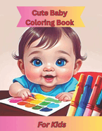 Cute Baby Coloring Book For Kids