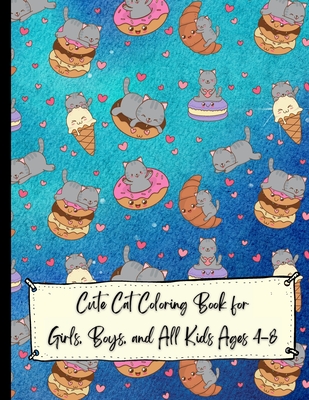 Cute Cat Coloring Book for Girls, Boys, and All Kids Ages 4-8; Cat Coloring Book For Kids Simple and Fun Designs - Gratitude, Power Of