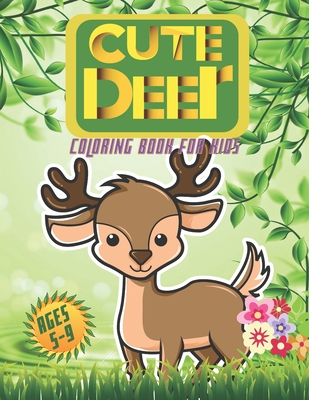 Cute Deer Coloring Book for Kids Ages 5-9: For Your Lovely Boys And Girls - Publishing, Smds Hafiz