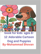 cute dog coloring book for kids ages 8-12: Adorable Cartoon Dog and Puppies