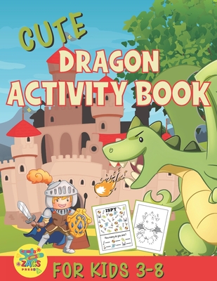 cute dragons activity book for kids 3-8: amazing dragon gift for kids 3 and up - Press, Zags