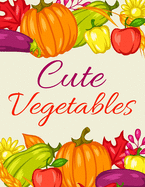 Cute Vegetables: Awesome Kids Coloring Book