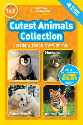 Cutest Animals Collection (National Geographic Kids Readers, Levels 1 & 2): Readers That Grow With You - Schreiber, Anne