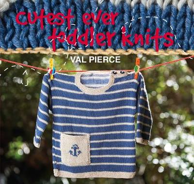 Cutest Ever Toddler Knits - Pierce, Val