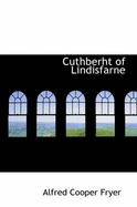 Cuthberht of Lindisfarne - Fryer, Alfred Cooper