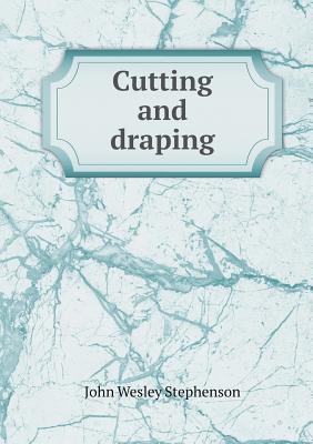 Cutting and Draping - Stephenson, John Wesley
