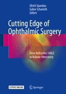 Cutting Edge of Ophthalmic Surgery: From Refractive Smile to Robotic Vitrectomy
