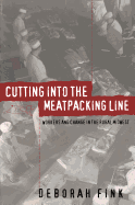 Cutting Into the Meatpacking Line: Workers and Change in the Rural Midwest
