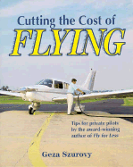 Cutting the Cost of Flying: Tips for Private Pilots - Szurovy, Geza