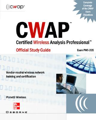 Cwap Certified Wireless Analysis Professional Official Study Guide (Exam Pw0-205) - Planet3 Wireless
