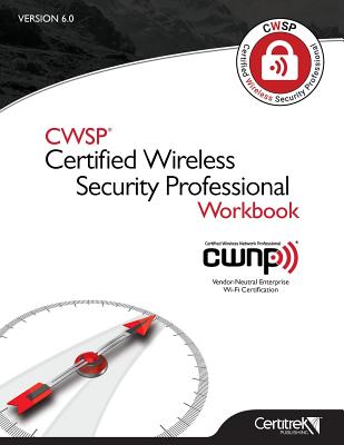 Cwsp(r) Certified Wireless Security Professional Workbook - Certitrek Publishing, and Tom Carpenter (Editor)