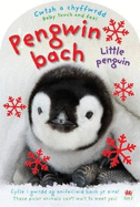 Cwtsh a Chyffwrdd: Pengwin Bach / Baby Touch and Feel: Little Penguin
