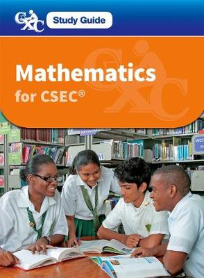 CXC Study Guide: Mathematics for CSEC - Manning, Andrew, and Mothersill, Ava, and Caine, Marcus