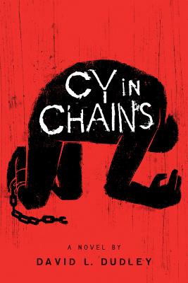 Cy in Chains - Dudley, David L