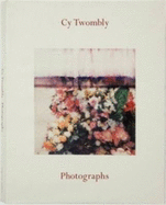 Cy Twombly - Photographs
