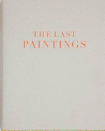 Cy Twombly - the Last Paintings
