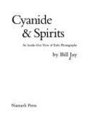 Cyanide and Spirits: Inside-out View of Early Photography