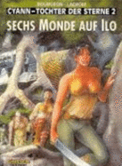 Cyann, Tochter Der Sterne, Bd.2, Sechs Monde Auf Ilo