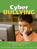 Cyber Bullying: A Prevention Curriculum for Grades 3-5
