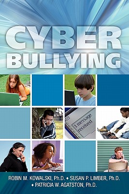 Cyber Bullying: Bullying in the Digital Age - Kowalski, Robin M, and Limber, Susan P, and Agatston, Patricia W