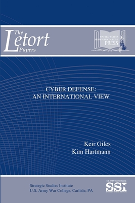 Cyber Defense: An International View - Giles, Keir, and Hartmann, Kim, and Institute, Strategic Studies