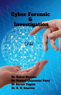 Cyber Forensic & Investigation: Cf&i - Dr Rahul Sharma