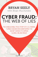 Cyber Fraud: : The Web of Lies