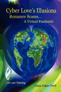 Cyber Love's Illusions: Romance Scams . . . a Virtual Pandemic