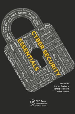 Cyber Security Essentials - Graham, James (Editor), and Olson, Ryan (Editor), and Howard, Rick (Editor)