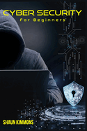 Cyber Security for Beginners: How to Become a Cybersecurity Professional Without a Technical Background (2022 Guide for Newbies)