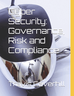 Cyber Security: Governance, Risk and Compliance