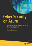 Cyber Security on Azure: An It Professional's Guide to Microsoft Azure Security Center