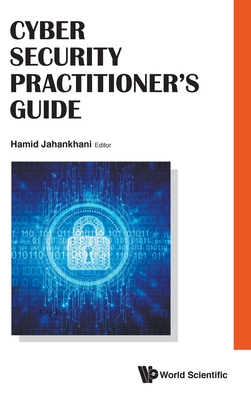 Cyber Security Practitioner's Guide - Jahankhani, Hamid (Editor)