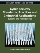 Cyber Security Standards, Practices and Industrial Applications: Systems and Methodologies