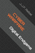 Cyber Warfare: Digital Endgame