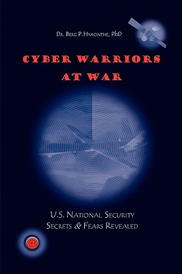 Cyber Warriors at War - Hyacinthe, Berg P, Dr., PhD