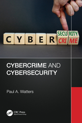 Cybercrime and Cybersecurity - Watters, Paul A